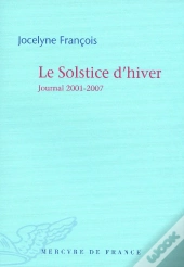 Le Solstice D'Hiver ; Journal 2001-2007