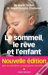 Le Sommeil, Le Rêve Et L'Enfant ; De La Naissance À L'Adolescence (Édition 2011)