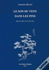 Le Son Du Vent Dans Les Pins ; Sagesse Infuse