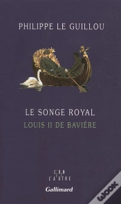 Capa do artigo Le Songe Royal - Louis Ii De Baviere