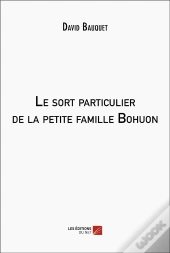 Le Sort Particulier De La Petite Famille Bohuon