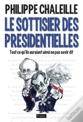 Le Sottisier Des Presidentielles