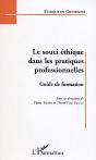 Le Souci Ethique Dans Les Pratiques Professionnelles ; Guide De Formation - Preview
