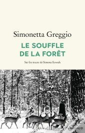 Le Souffle De La Forêt : Sur Les Traces De Simona Kossak