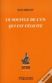 Le Souffle De L'Un Qui Est Félicité