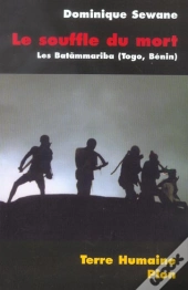 Le Souffle Du Mort ; Les Batammariba ; Togo, Benin
