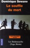 Le Souffle Du Mort ; Les Batâmmariba (Togo, Bénin)