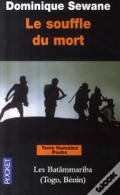 Le Souffle Du Mort ; Les Batâmmariba (Togo, Bénin)