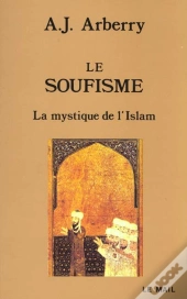 Le Soufisme ; La Mystique De L'Islam