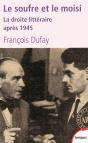 Le Soufre Et Le Moisi ; La Droite Littéraire Après 1945 - Preview