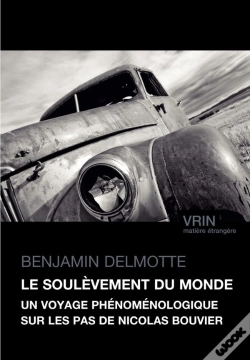 Capa do artigo Le Soulèvement Du Monde : Un Voyage Phénoménologique Sur Les Pas De Nicolas Bouvier