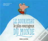 Le Souriceau Le Plus Courageux Du Monde