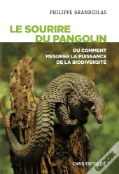 Le Sourire Du Pangolin. De L'Utilite De La Biodiversite