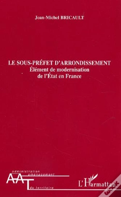 Capa do artigo Le Sous-Prefet D'Arrondissment ; Element De Modernisation De L'Etat En France