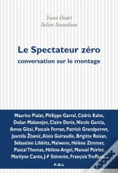 Le Spectateur Zéro ; Conversation Sur Le Montage