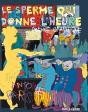 Le Sperme Qui Donne L'Heure - Preview