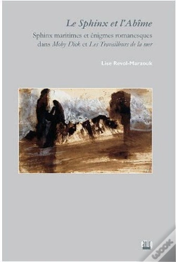 Capa do artigo Le Sphinx Et L'Abîme ; Sphinx Maritimes Et Énigmes Romanesques Dans Moby Dick Et Les Travailleurs De La Mer