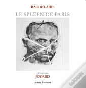 Le Spleen De Paris ; Baudelaire Illustré Par Joyard