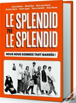 Capa do artigo Le Splendid Par Le Splendid : Nous Nous Sommes Tant Marrés !