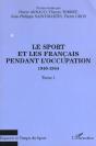 Le Sport Et Les Français Pendant L'Occupation 1940-1944 : Tome 1 - Preview