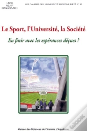 Le Sport, L'Université, La Société ; En Finir Avec Les Espérances Deçues ?