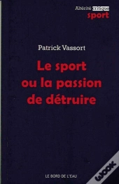 Le Sport Ou La Passion De Détruire