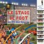 Le Stade De Foot Au Fil Des Heures - Preview