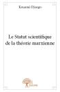 Le Statut Scientifique De La Theorie Marxienne - Preview