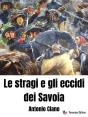 Le Stragi E Gli Eccidi Dei Savoia - Preview