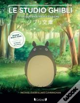 Le Studio Ghibli : Le Guide De Tous Les Films