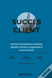 Le Succès Client - Comment Réduire Les Abonnements Et Augmenter Le Revenu