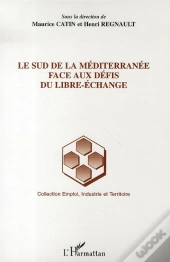 Le Sud De La Meditérranée Face Aux Défis Du Libre-Échange