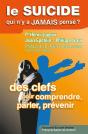 Le Suicide, Qui N'Y A Jamais Pensé ? : Des Clefs, Pour Comprendre, Parler, Prévenir - Preview