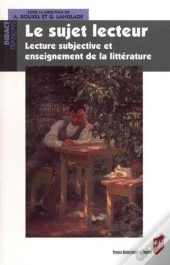 Le Sujet Lecteur ; Lecture Subjective Et Enseignement De La Littérature