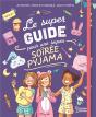 Le Super Guide Pour Une Super Soirée Pyjama - Preview