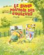 Le Super Pouvoir Des Couleurs - Preview