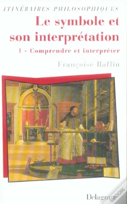 Capa do artigo Le Symbole Et Son Interpretation T.1 ; Comprendre Et Interpreter