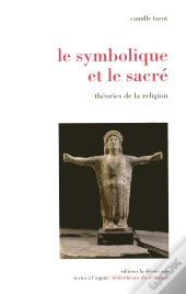 Le Symbolique Et Le Sacré Théories De La Religion