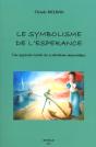 Le Symbolisme De L'Espérance : Une Approche Lucide Du Symbolisme Maçonnique - Preview