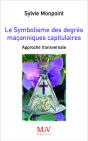 Le Symbolisme Des Degrés Maçonniques Capitulaires : Approche Transversale - Preview