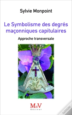 Capa do artigo Le Symbolisme Des Degrés Maçonniques Capitulaires : Approche Transversale
