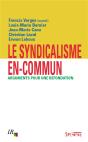 Le Syndicalisme En-Commun : Arguments Pour Une Refondation - Preview
