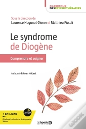 Le Syndrome De Diogène : Comprendre Et Traiter