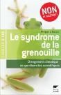 Le Syndrome De La Grenouille ; Changement Climatique : Ce Que Disent Les Scientifiques - Preview