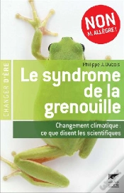 Capa do artigo Le Syndrome De La Grenouille ; Changement Climatique : Ce Que Disent Les Scientifiques