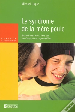 Capa do artigo Le Syndrôme De La Mère Poule ; Apprendre Aux Ados À Faire Face Aux Risques Et Aux Responsabilités