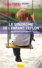 Le Syndrome De L'Enfant Teflon