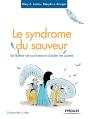 Le Syndrome Du Sauveur ; Se Libérer De Son Besoin D'Aider Les Autres - Preview