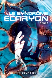 Le Syndrôme Ecaryon Tome 1