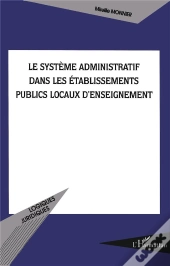 Le Système Administratif Dans Les Établissements Publics Locaux D'Enseignement